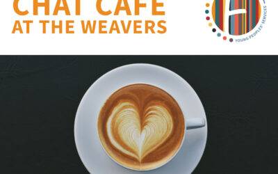 Chat Café launching at The Weavers on May 26th 2023